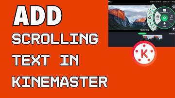 How to Add Scrolling Text in KineMaster 2024?