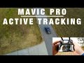 Tutorial: DJI Mavic Pro // Active Track = Epic Footage