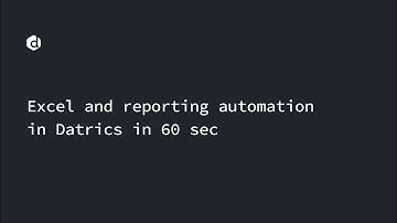 Excel and reporting automation in Datrics in 60 sec