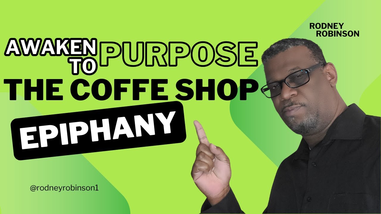 Awaken to Purpose:  The Coffee Shop Epiphany 2