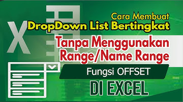 Cara Membuat Dropdown list Bertingkat tanpa Nama Range di Excel