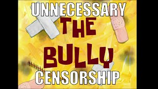 Unnecessary Censorship - SpongeBob SquarePants - The Bully