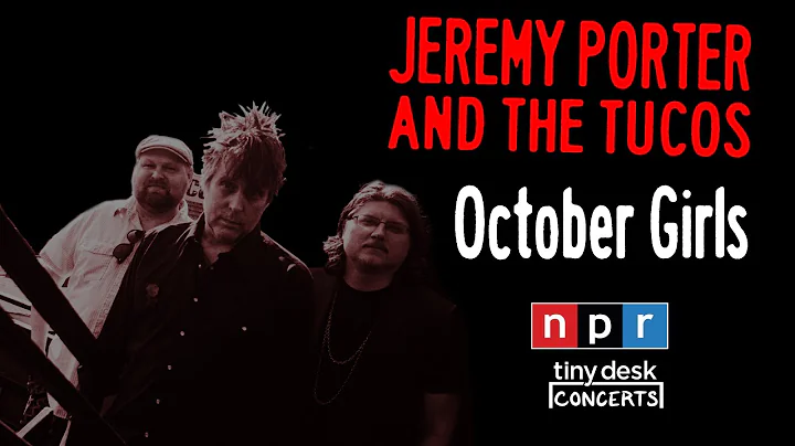 Jeremy Porter and The Tucos - October Girls - NPR ...