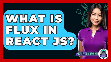 What Is Flux In React JS? - Next LVL Programming