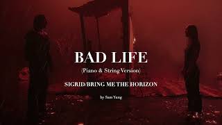 Bad Life (Piano & String Version) ~ Sigrid, Bring Me The Horizon ~ by Sam Yung