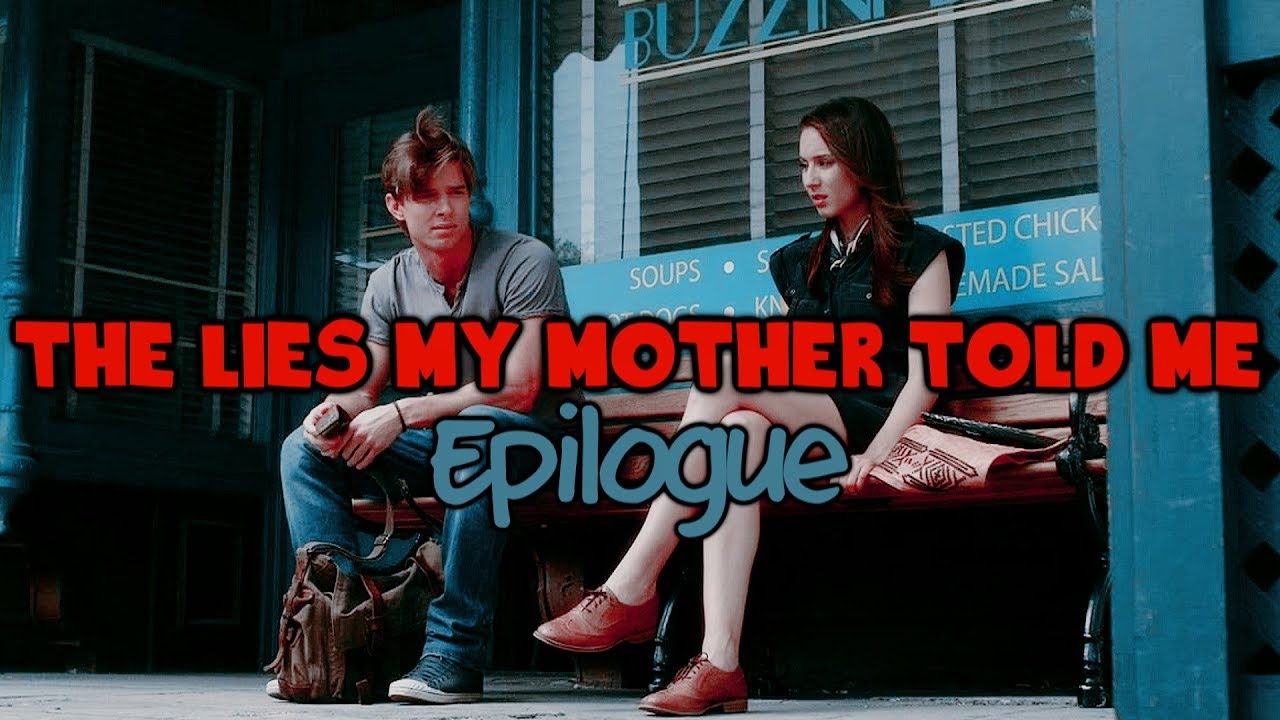 The Lies My Mother Told Me [Epilogue] YouTube