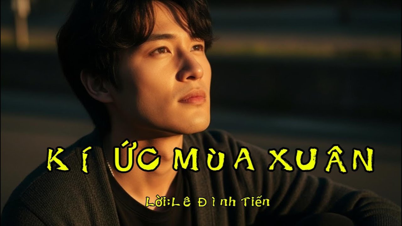 Kí Ức Mùa Xuân | Một Bài Thơ Hay Phổ Nhạc | Music Đêm