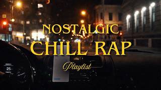 Nostalgic Chill Rap Playlist – 30 Min Late Night Drive