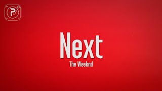 The Weeknd - Next (Lyrics)