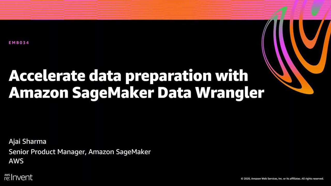 AWS re:Invent 2020: Accelerate data preparation with Amazon SageMaker Data  Wrangler - YouTube