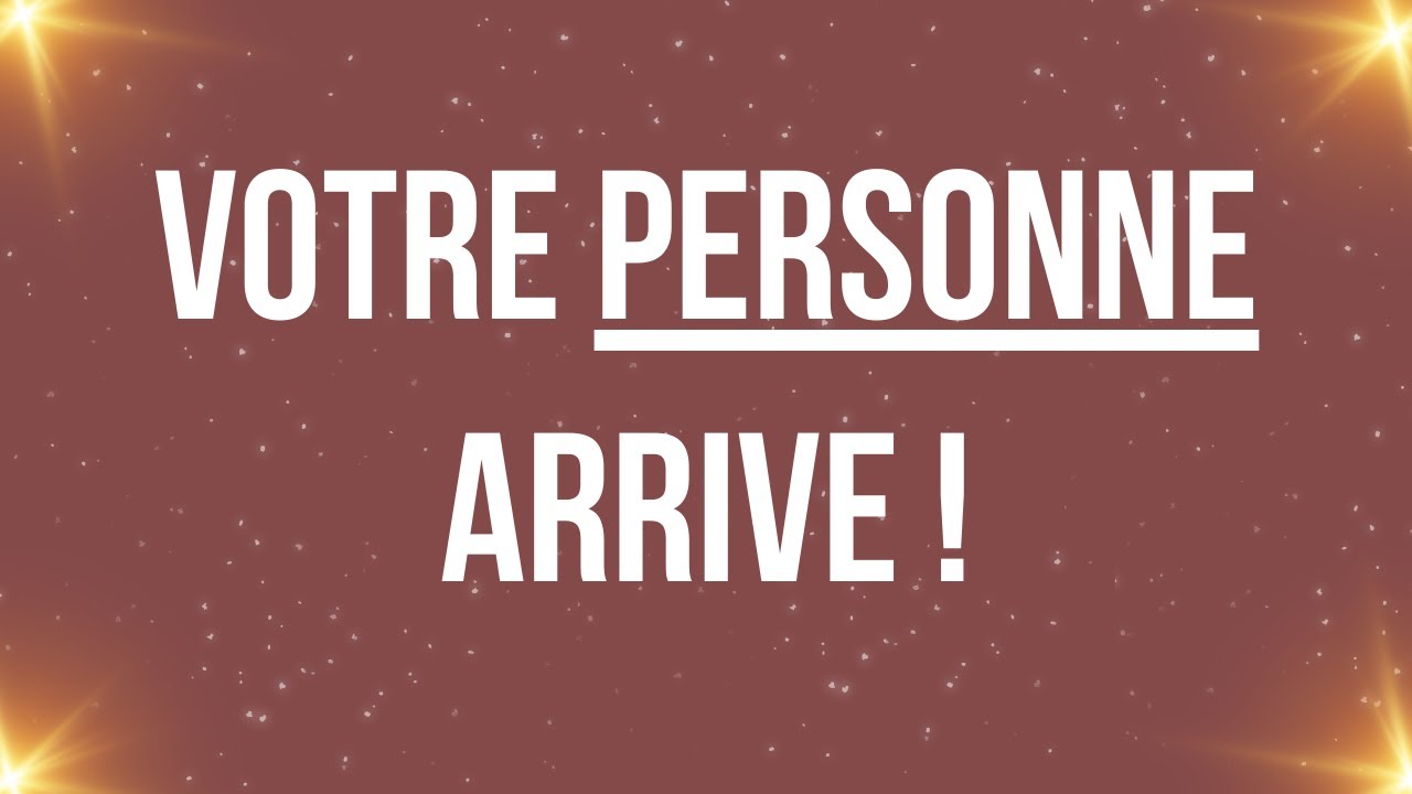Votre Personne Arrive !