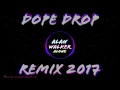 Alan Walker-Alone=DOPE DROP REMIX 2017