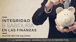 Integridad y sabiduría en las finanzas // 7 - La generosidad: un resultado de mi perspectiva