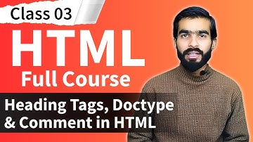 HTML Tutorial: Heading Tags, DOCTYPE & Comment in HTML | html full course for beginners | Class 03