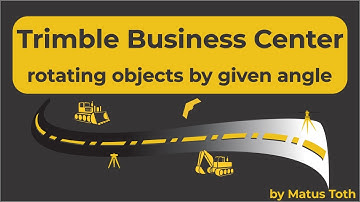 Trimble Business Center - Rotating Objects by Given Angle Around Origin Point