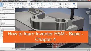 Easy steps to use Inventor HSM - Basic - Chapter 4