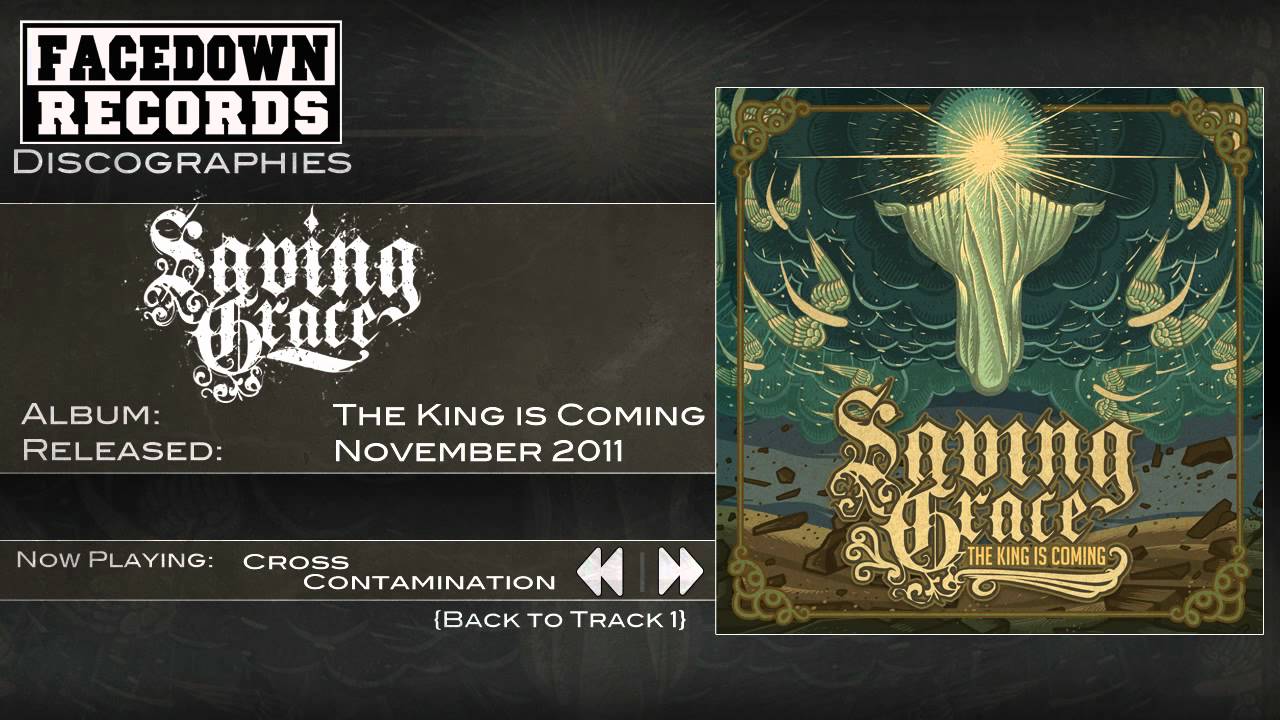 Watch Saving Grace - The King is Coming - Cross Contamination on YouTube Watch Saving Grace - The King is Coming - Cross Contamination on YouTube