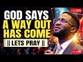 PRAYERS GOD SAYS A WAY OUT HAS COME LET S PRAY 