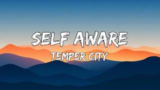 Temper City — Self Aware (Lyrics)