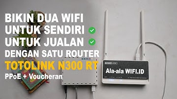 Cara Membuat dua SSID untuk Jualan Wifi menggunakan Mikrotik & Totolink N300RT