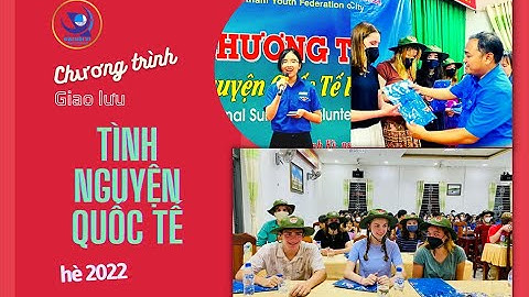 Chương trình tình nguyện quốc tế hè năm 2022 (International Summer Volunteer Program 2022)