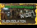 Alien isolation  lintgrale  episode 007  300 synthtiques   tx 9000  60ips