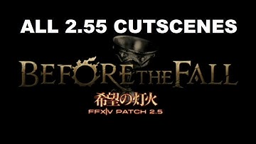 Final Fantasy XIV | PATCH 2.55 BEFORE THE FALL | ALL MSQ CUTSCENES I CANON WARRIOR OF LIGHT