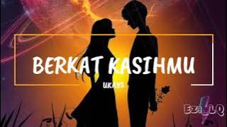 UKAYS➖BERKAT KASIHMU(Lirik Video)
