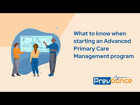 What to know when starting an Advanced Primary Care Management (APCM) program - video from Prevounce