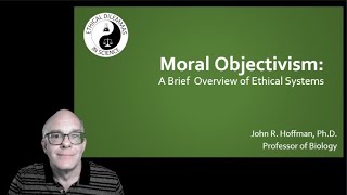 Moral Objectivism: A Brief Overview of Ethical Systems