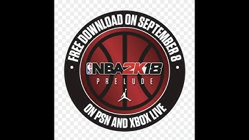 How To Get  NBA 2K18 Prelude Early  *not clickbait*