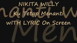Nikita Willy -  ku tetap menanti    wiTH LYRIC