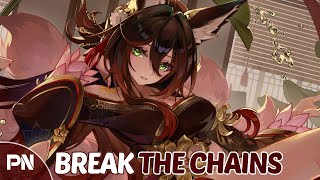 Nightcore - Break The Chains | Lyrics