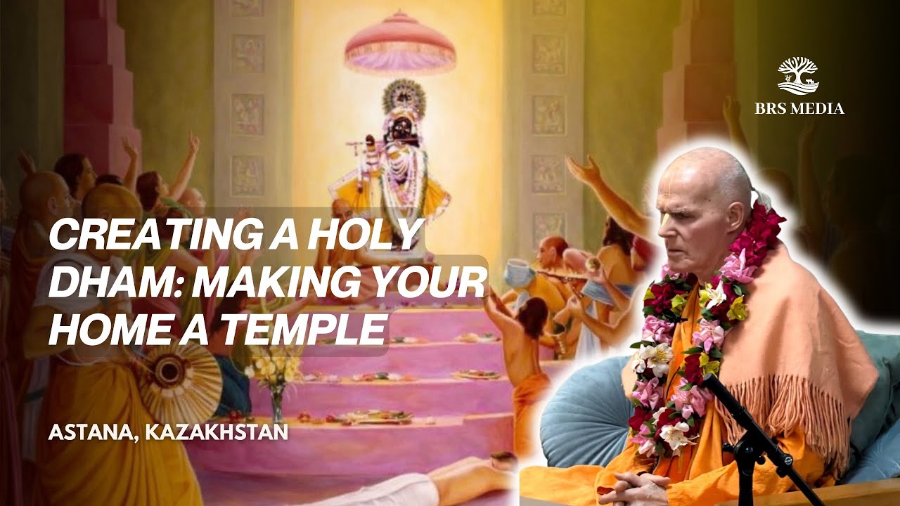 Creating a Holy Dham: Making Your Home a Temple | Astana , Kazakhstan | Namahatta Program |  BRS
