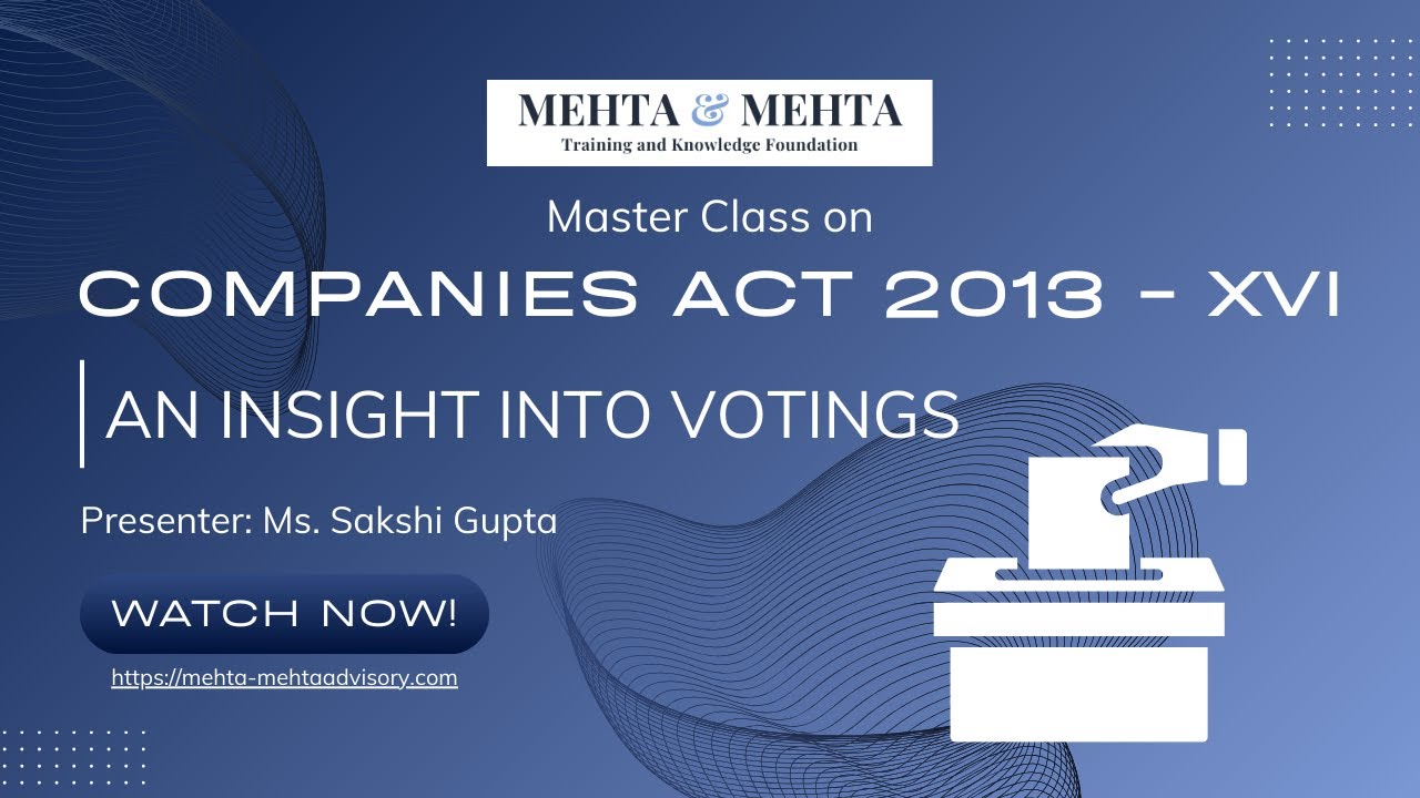 Companies Act, 2013 - XVI: An insight into Votings