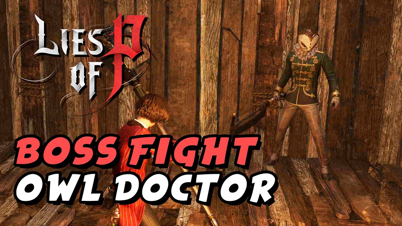 Lies Of P - Owl Doctor (Location & Boss Fight)