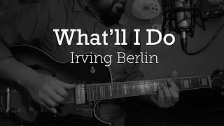 What'll I Do Irving Berlin (Linda Ronstadt) guitar chords vocal cover