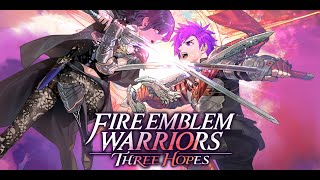 Fire Emblem Warriors Three Hopes - Chapter 15: The Hour of Vengeance (Golden Wildfire)