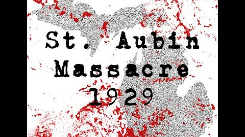 Episode #1- St. Aubin Massacre of 1929