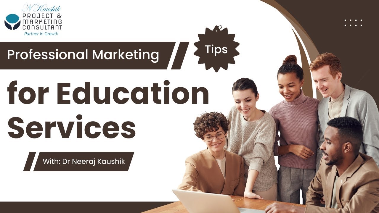 Marketing Your Education Services by Dr Kaushik 