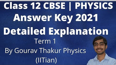 CBSE Class 12 Physics Answer Key 2021-22 || Term 1