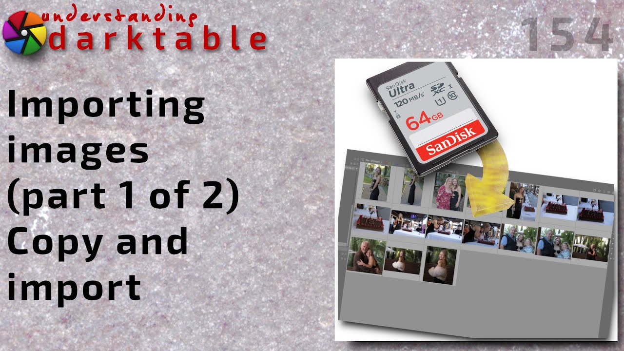 darktable ep 154 - Importing images pt 1 of 2 - Copy and import