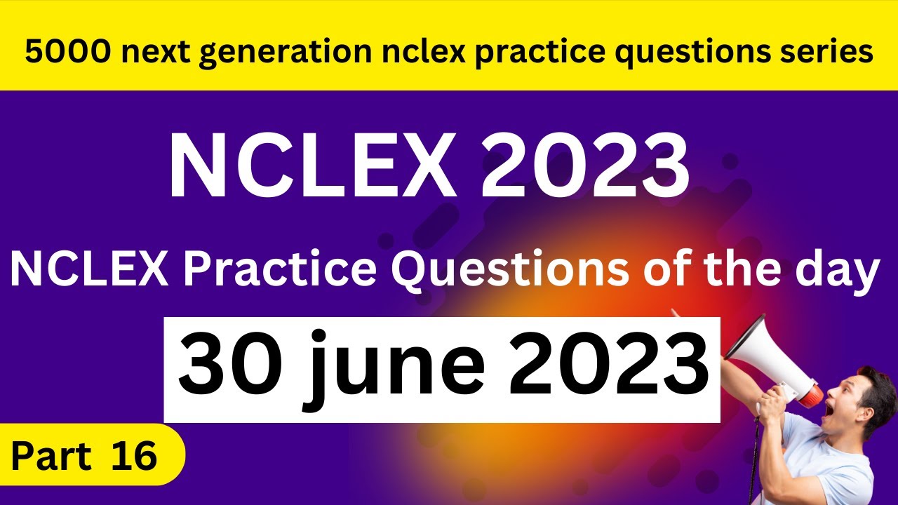 Next generation nclex next generation nclex questions nclex 2023