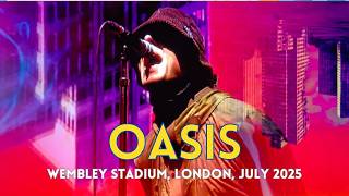 Oasis 2025 – Live at Wembley Stadium | 26 July 2025 | Full Concert