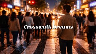 🎶 Crosswalk Dreams 🌟 | Borndori ✨