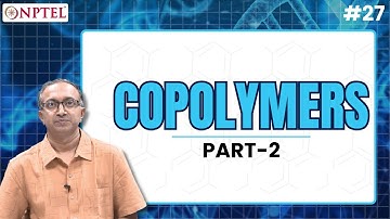 #27 Copolymers | Part 2 | Polymers Concepts, Properties, Uses & Sustainability