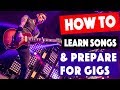 How to learn songs  prepare for gigs  tips for working musicians
