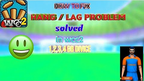 How to solve hang/lag problem in wcc2||| 1 GB ram working trick |||