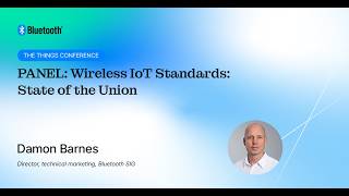 Panel: Wireless IoT standards: State of the union | The Things Conference 2026