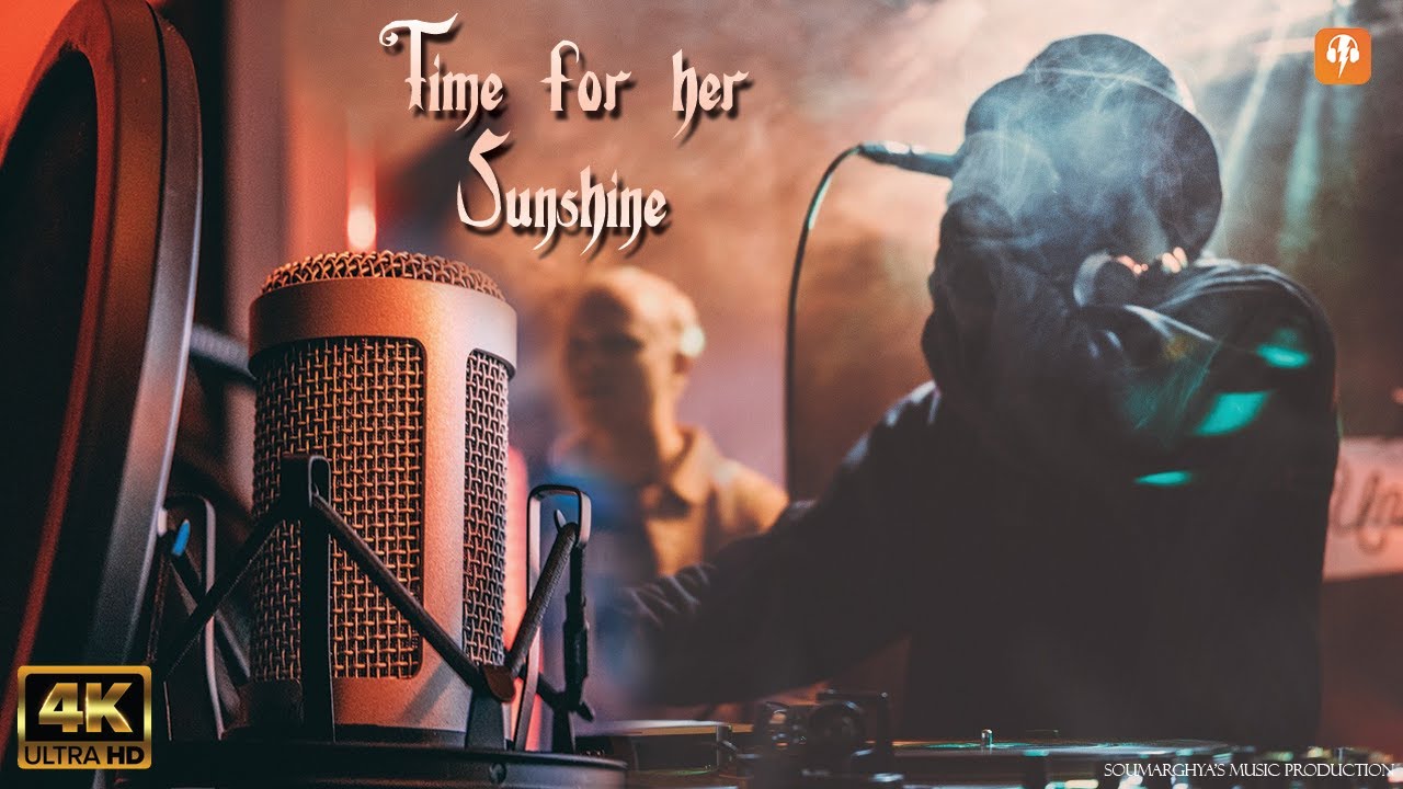Time for Her Sunshine - Soumarghya's Music Production